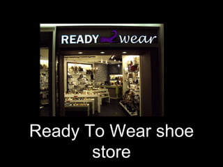 Ready To Wear shoe store 