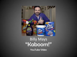 Billy Mays “Kaboom!” YouTube Video 