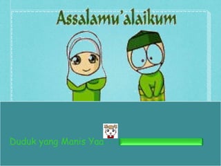 Duduk yang Manis Yaa. . .   LOADING
 