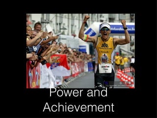 Power and Achievement