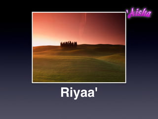 Riyaa'
 
