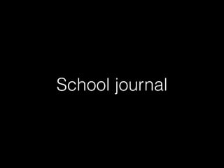 School journal
 
