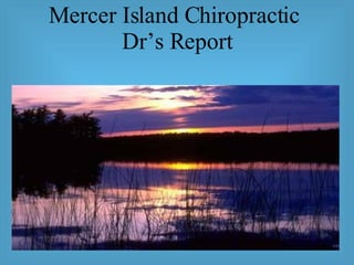 Mercer Island Chiropractic  Dr’s Report 