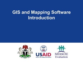 GIS and Mapping Software
      Introduction
 