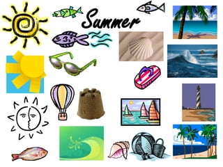Summer

 
