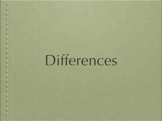Differences
 