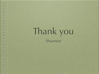 Thank you
Shannon
 