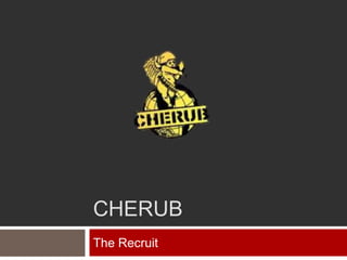 CHERUB
The Recruit
 