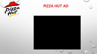 PIZZA HUT AD
 