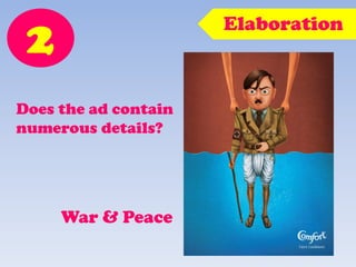 2 Elaboration
Does the ad contain
numerous details?
War & Peace
 