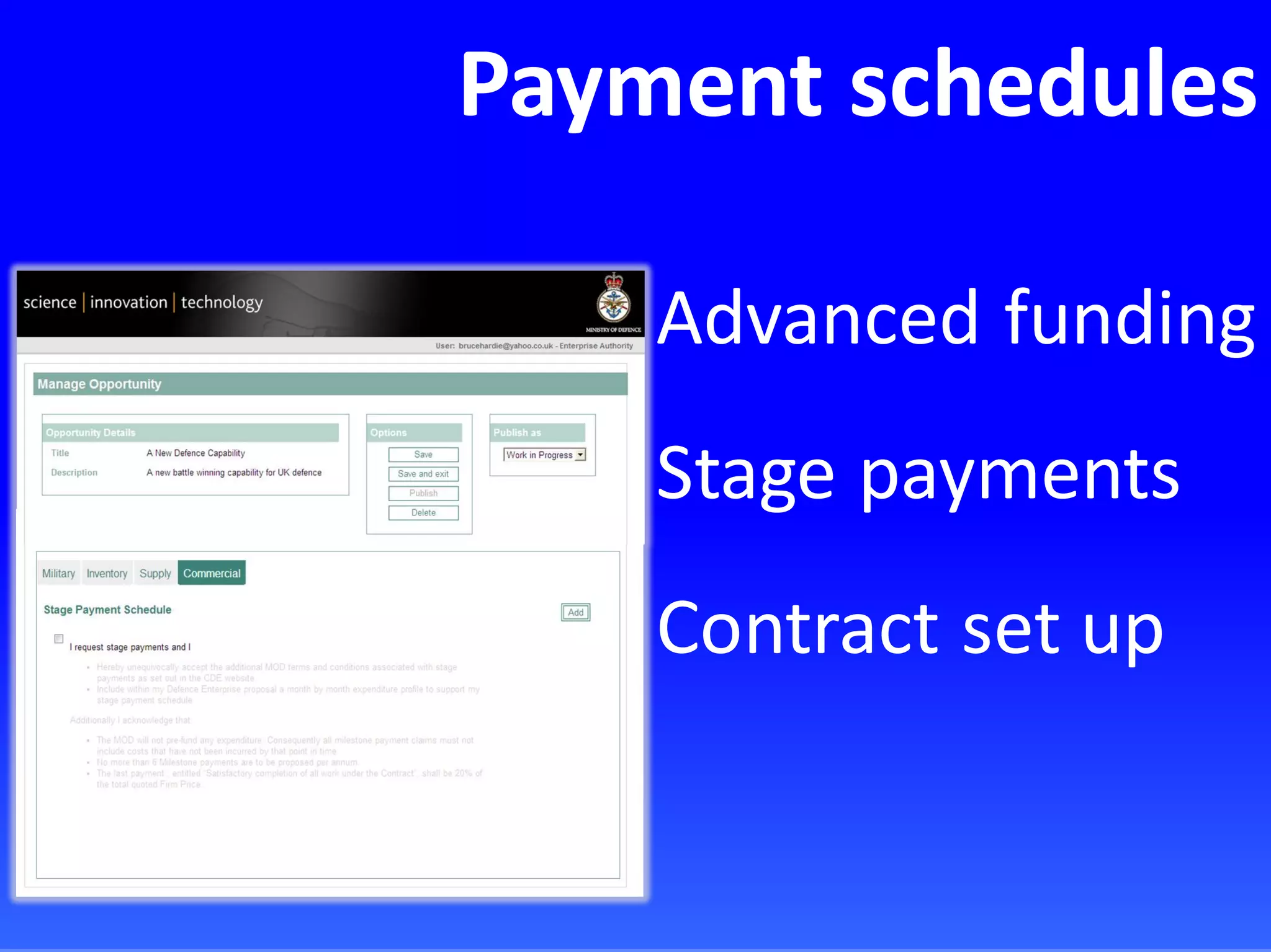 Payment schedules
Advanced funding
Stage payments
Contract set up
 