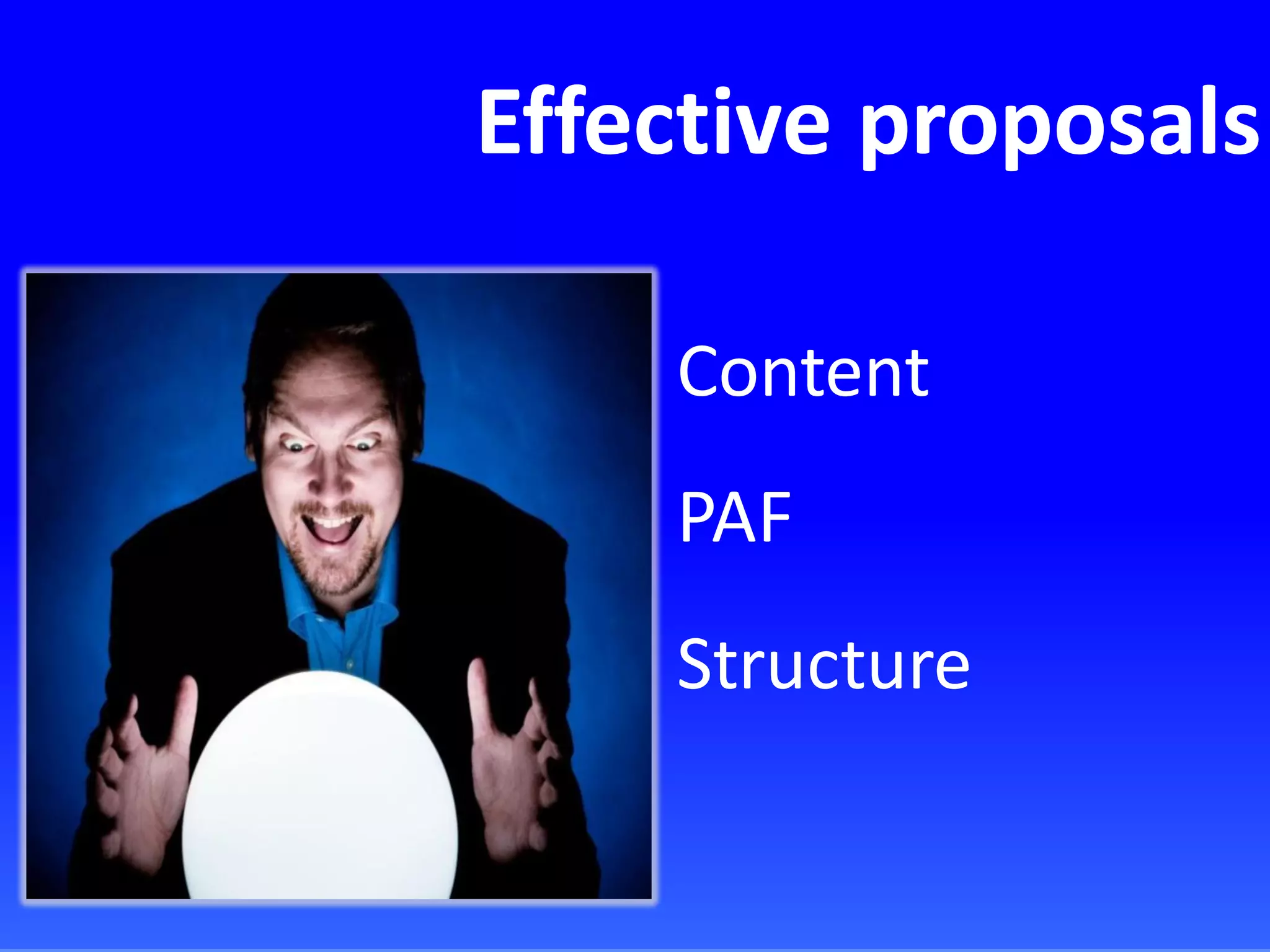 Effective proposals
Content
PAF
Structure
 