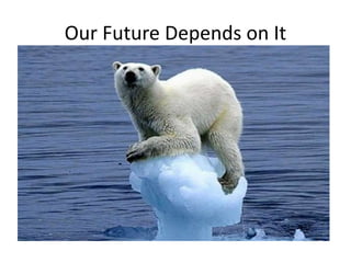 Our Future Depends on It
 