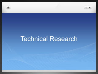 Technical Research
 