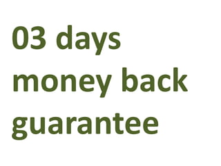 03 days
money back
guarantee
 