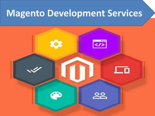 Magento Development Services
 