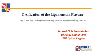 Journal Club Presentation
Dr. Vijay Kumar Loya
FNB Spine Surgery
 
