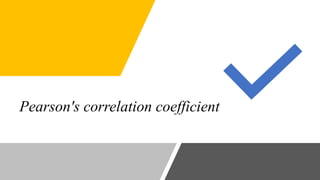Pearson's correlation coefficient
 