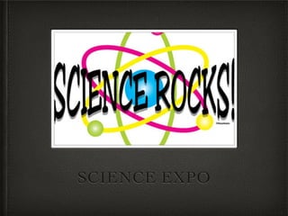 SCIENCE EXPO
 