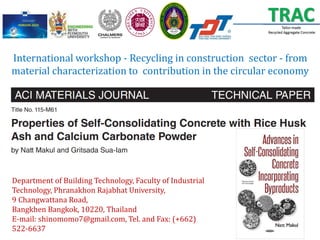 International workshop - Recycling in construction sector - from
material characterization to contribution in the circular economy
Department of Building Technology, Faculty of Industrial
Technology, Phranakhon Rajabhat University,
9 Changwattana Road,
Bangkhen Bangkok, 10220, Thailand
E-mail: shinomomo7@gmail.com, Tel. and Fax: (+662)
522-6637
 