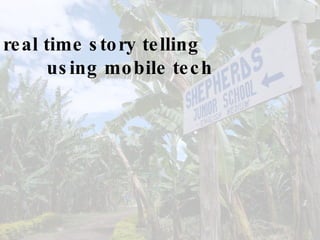 real time story telling using mobile tech 