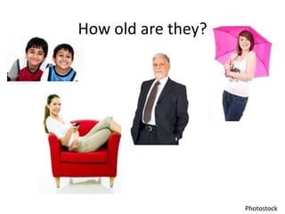 How old are they? Photostock