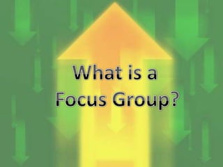 What is a Focus Group?