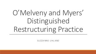 O’Melveny and Myers’
Distinguished
Restructuring Practice
SUZZANNE UHLAND
 
