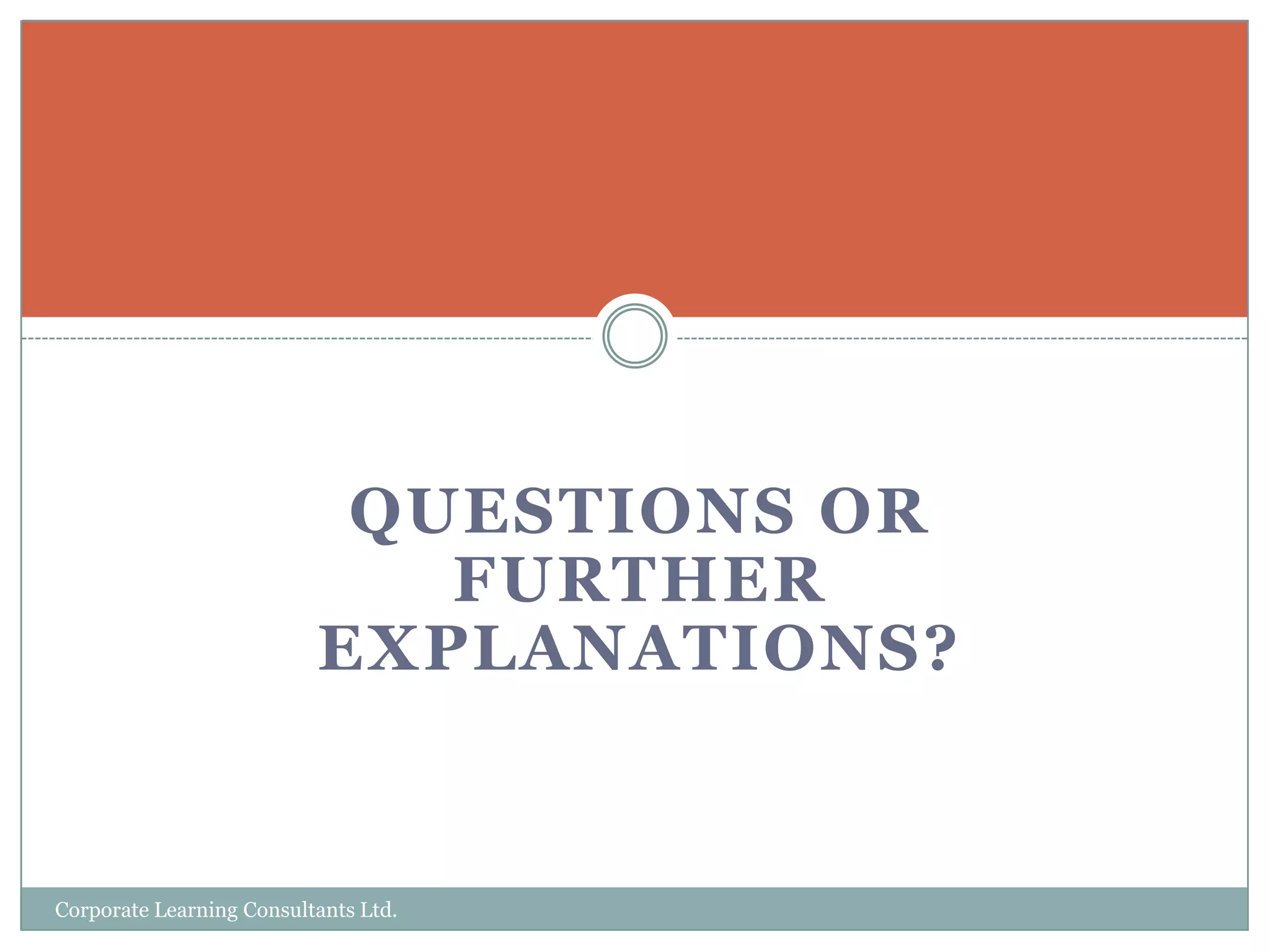 Factors that influence PBLImplications on practice“The principles of PBL go can be traced back to medieval times where apprenticeship was an art as well as a science.”“If people do not acknowledge the existence of a prior problem, then learning may not have taken place.” [double-loop learning]“The starting point of action learning is akin to PBL… The team looking into this (problem solving activity) has to consider all aspects of PBL at the conceptualization stage.”“There are many examples of PBL [being utilized] in the workplace…. Educational administrators, training nurses for practice…”(Quotes from a study by Marquardt & Teo)Problems as building blocks for learningCorporate Learning Consultants Ltd.