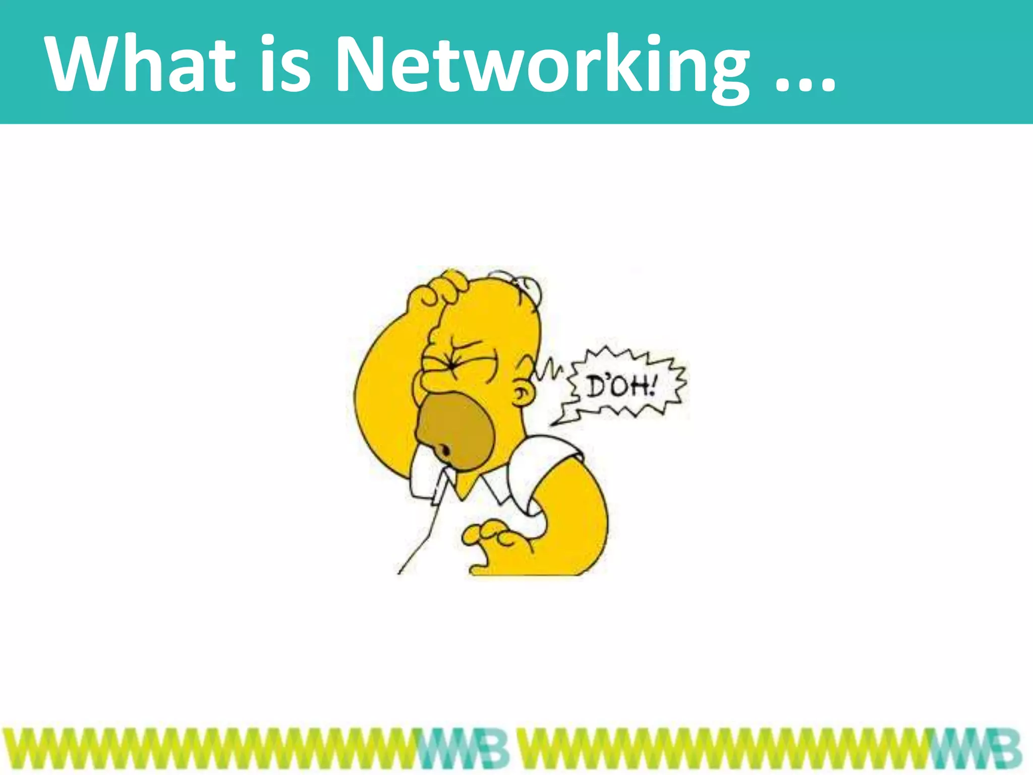 What is Networking ...
 