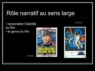 Rôle narratif au sens large reconnaitre l’identité  du film le genre du film extrait extrait 