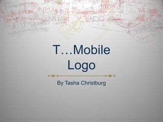 T…Mobile
Logo
By Tasha Christburg
 