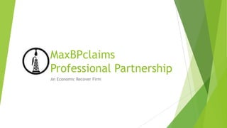 MaxBPclaims
Professional Partnership
An Economic Recover Firm

 