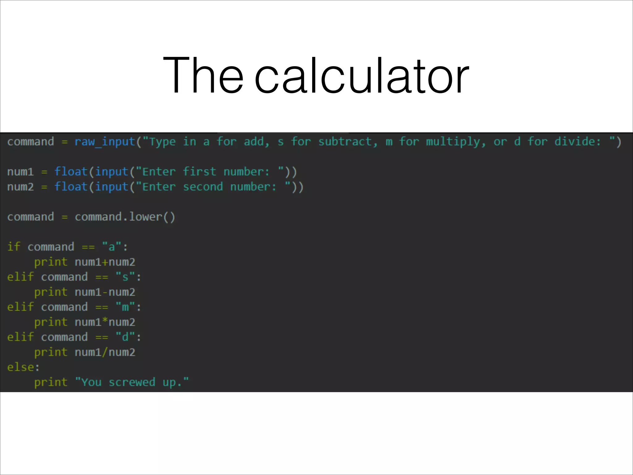 The calculator
 