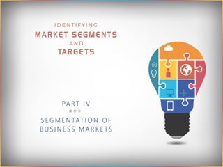 How should business markets be segmented?