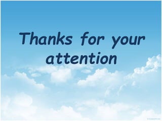 Thanks for your
attention
 