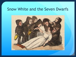 Snow White and the Seven Dwarfs
 