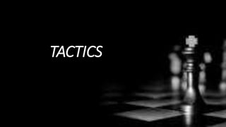 TACTICS
 