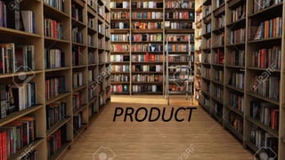 PRODUCT
 