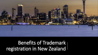 Benefits of Trademark
registration in New Zealand
 