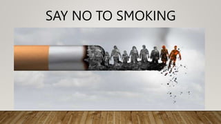 SAY NO TO SMOKING
 