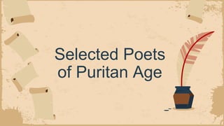 Selected Poets
of Puritan Age
 