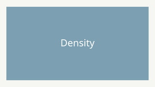 Density
 