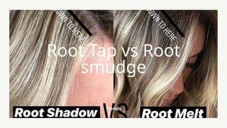 Trends
Root Tap vs Root
smudge
 