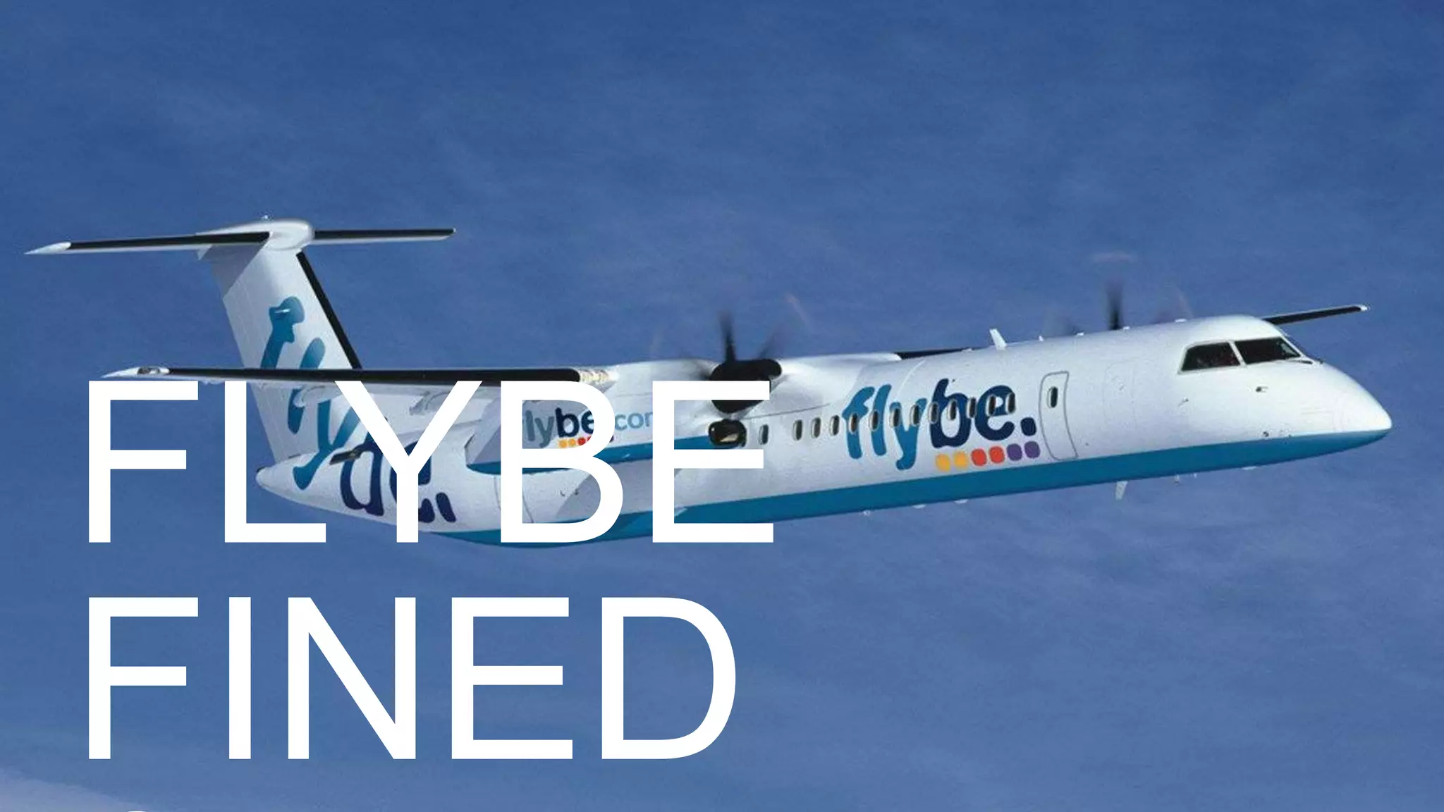 FLYBE
FINED
 