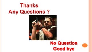 Thanks
Any Questions ?
 