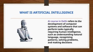 Artificial Intelligence institute in delhi | PPTX