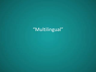 “Multilingual”
 