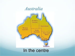 Australia In the centre 