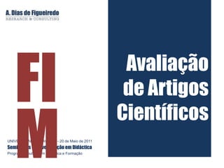 É prejudicada pela parcialidade dos revisores